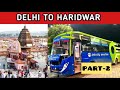 Delhi to haridwar part2