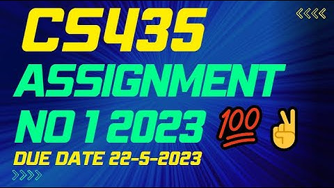 CS435 Assignment no 1 solution 2023|| CS435 Assignment no 1 2023