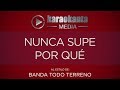 Karaokanta - Banda Todo Terreno - Nunca supe por qué