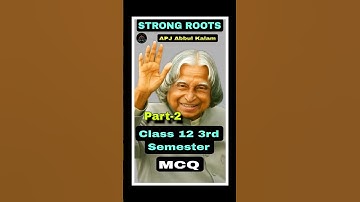 Strong Roots By APJ Abdul Kalam।।Part -2 MCQ।। Class 12 English 3rd Semester।।suggestions -2025-26।।