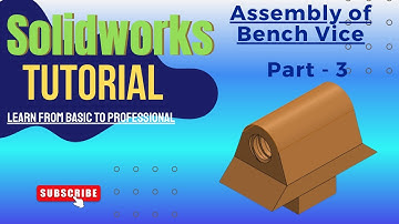 Assembly of Bench Vice in Solidworks | Full Tutorial | Part - 3