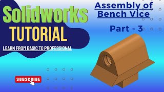 Assembly of Bench Vice in Solidworks | Full Tutorial | Part - 3 Guía