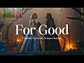 【和訳】For Good - Cynthia Erivo &amp; Ariana Grande【ウィキッド〜永遠の約束〜/Wicked: For Good】