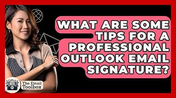 What Are Some Tips For A Professional Outlook Email Signature? - TheEmailToolbox.com