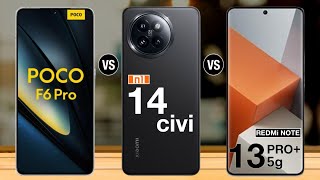 Poco F6 Pro Vs Xiaomi 14 Civi Vs Redmi Note 13 Pro Plus - #xiaomi14civi