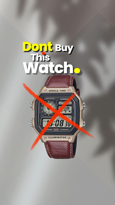 Don’t buy this watch ! Casio AE1200WHL !