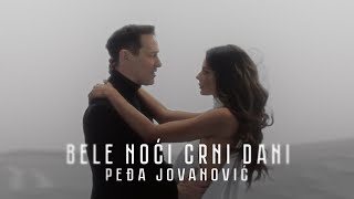 PEDJA JOVANOVIC - BELE NOCI CRNI DANI (OFFICIAL VIDEO 2025)