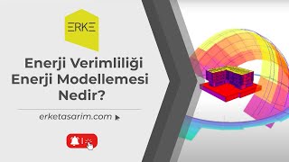 Enerji Verimliliği | Enerji Modellemesi |ERKE Green Academy