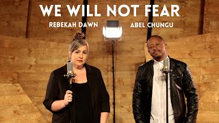 We Will Not Fear - Rebekah Dawn feat. Abel Chungu (OFFICIAL MUSIC VIDEO) For Skiza Dial *811*261#