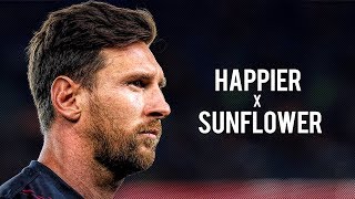 Lionel messi ► HAPPIER vs SUNFLOWER ● Skills & Goals 2019 | HD