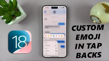 iOS 18: How To Use Any Emoji In Messages Tap Backs On iPhone