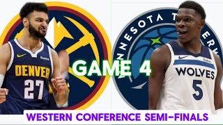 DENVER NUGGETS VS MINNESOTA TIMBERWOLVES LIVE SCORE GAME 4 | WESTERN CONFERENCE SEMI-FINALS |