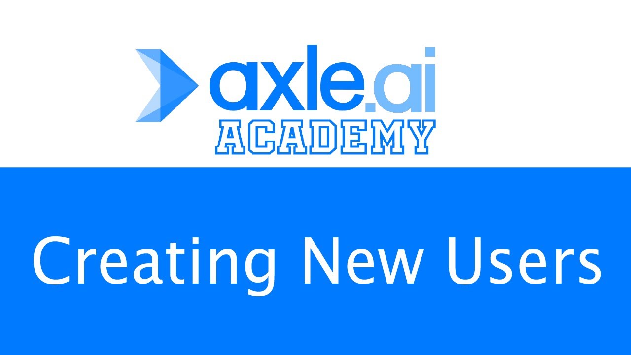 Axle Academy - Administrator: Creating New Users