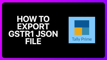 How To Export Gstr 1 Json File From Tally Prime Tutorial