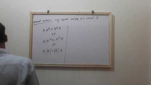Normal matrix definition(remaining part of 6th lacture)