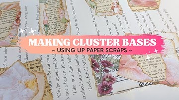 Making Cluster Bases For Junk Journals & A Chatty Catch Up ~ Using Up Paper Scraps
