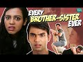 Every brothersister ever beingindian