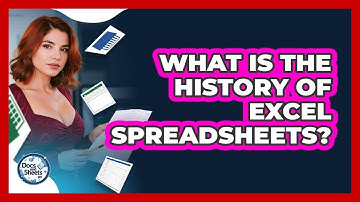 What Is The History Of Excel Spreadsheets? - Docs and Sheets Pro