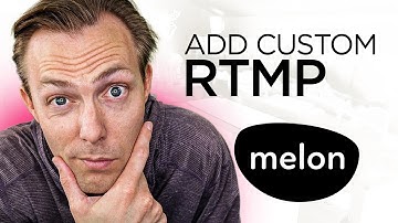 Melon: How To Add Custom RTMP (Streamlabs Live Streaming App)