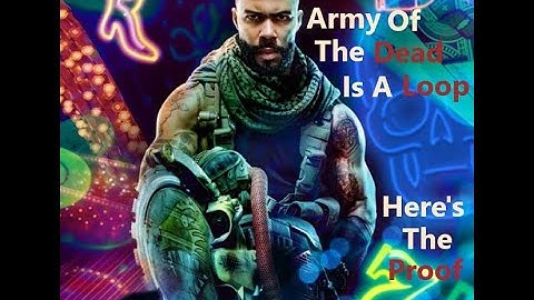 Army Of The Dead Was A Loop - Here