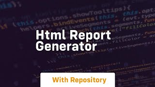 Html report generator