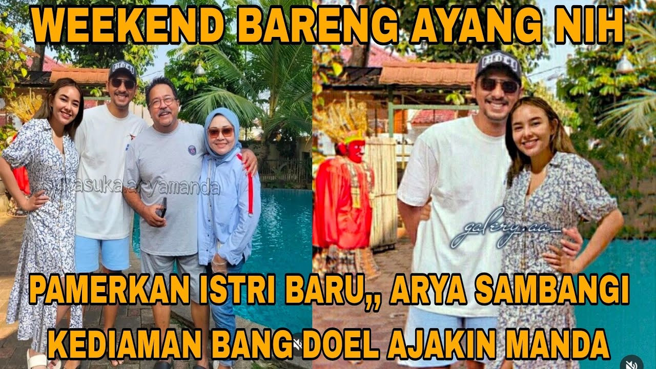 Weekend bareng ayang.. Arya pamer istri baru sambangi kediaman om rano ...
