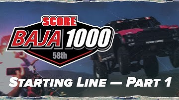 2025 BFGoodrich Tires 58th SCORE Baja 1000 — STARTING LINE (Part 1)