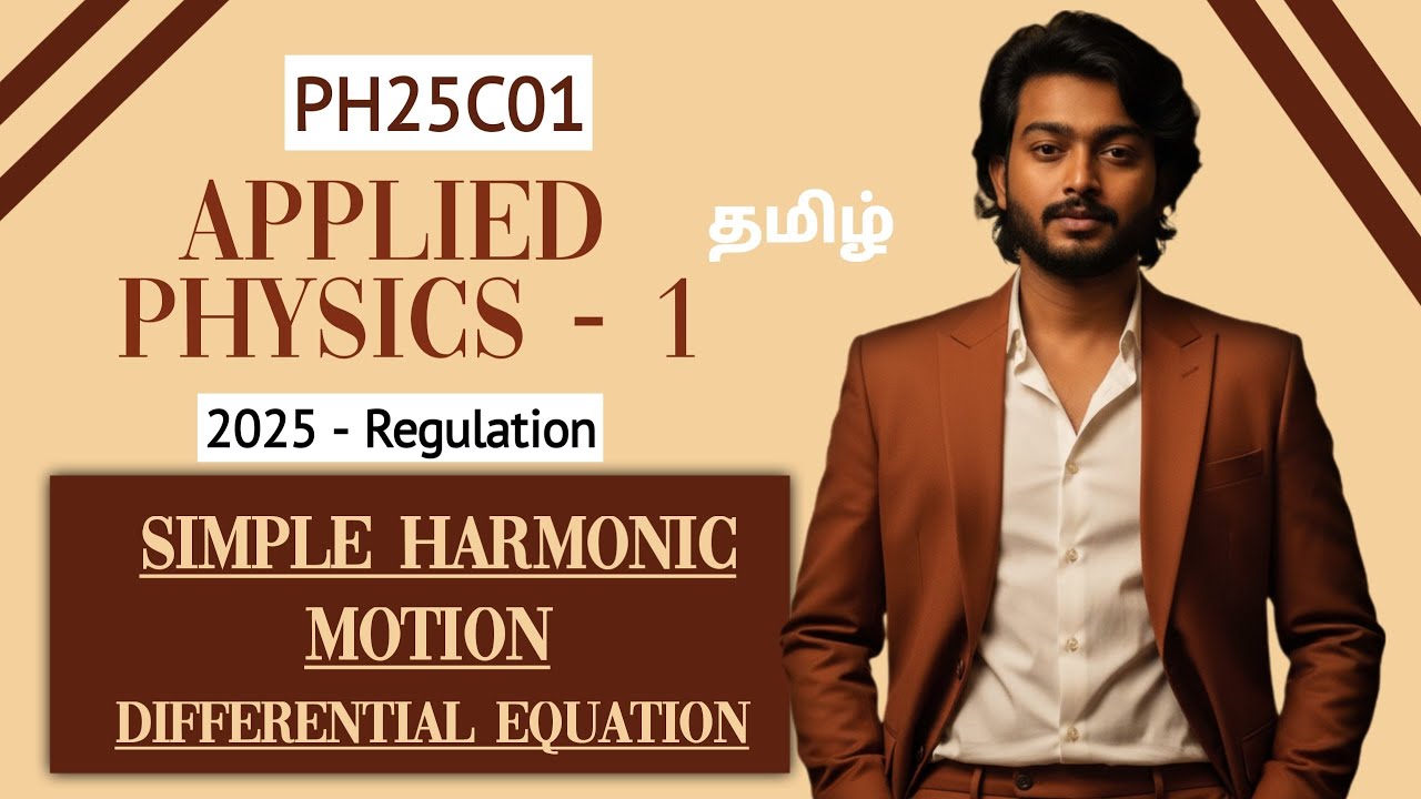 Simple Harmonic Motion in Tamil | Applied Physics 1 in Tamil | PH25C01 in Tamil | 2025 Regulation