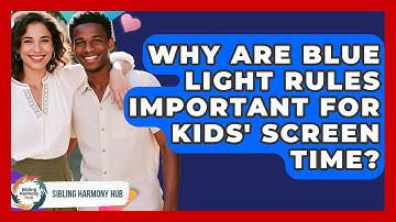 Why Are Blue Light Rules Important For Kids