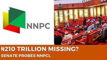NNPCL Under Investigation: ₦210 Trillion Missing