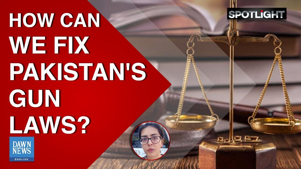 How can we fix Pakistan’s gun laws? Spotlight Imaan Zainab Mazari
