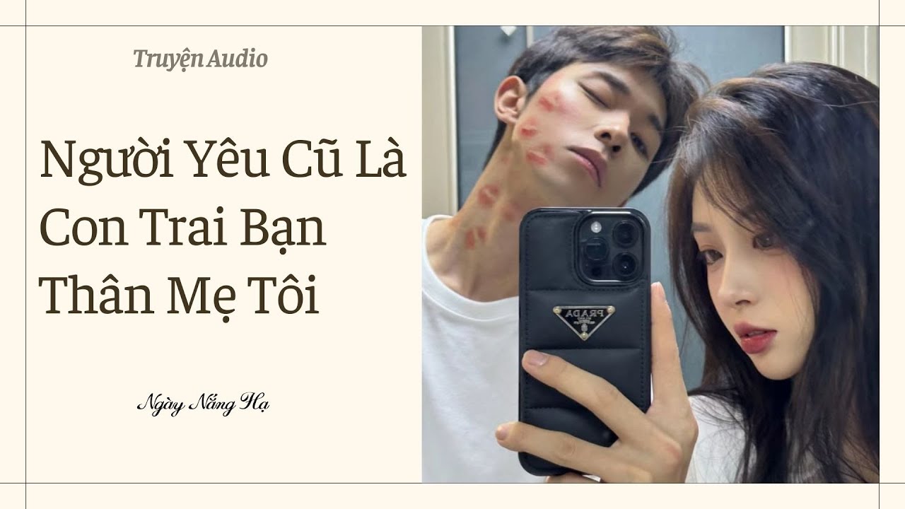 [Full Review] Người Yêu Cũ Là Con Trai Bạn Thân Mẹ Tôi || Ngày Nắng Hạ
