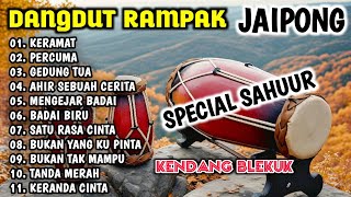 DANGDUT KENDANG RAMPAK SPESIAL SAHURR KENDANG NYA BLEKUK ENAK BANGET