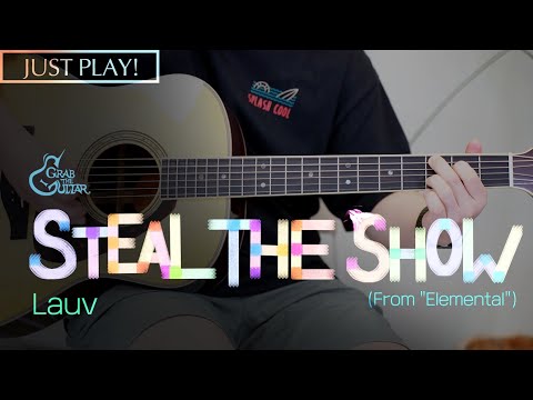 Steal The <strong>Show</strong> (From &amp;quot;<strong>Elemental</strong>&amp;quot;) 🔥 Lauv 🌊 [Just Play! l Acoustic Guitar Cover l 기타 커버]