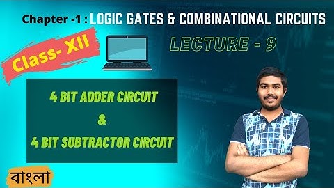 4 bit adder circuit | 4 bit subtractor circuit | Class XII | WBCHSE| Visualize Computers