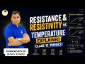 Resistance &amp; Resistivity vs Temperature Explained | Class 12 Physics | Dheerendra Sir