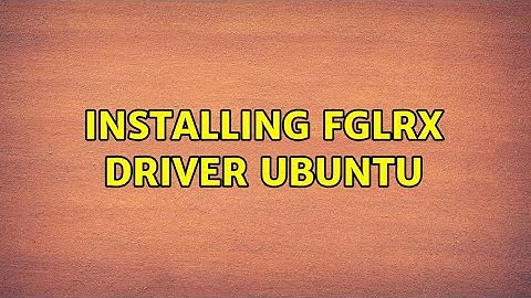 Ubuntu: Installing fglrx driver Ubuntu