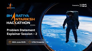 Problem Statement Explainer Session -2 | Bharatiya Antariksh Hackathon 2025