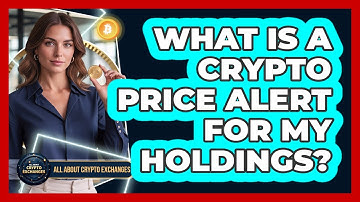 What Is A Crypto Price Alert For My Holdings?