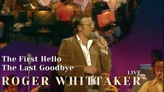 Roger Whittaker - The First Hello, The Last Goodbye chords