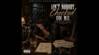 Ain’t Nobody Checked On Me