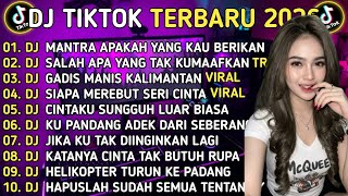 DJ TIKTOK TERBARU 2026 || DJ MANTRA APAKAH YANG KAU BERIKAN🎵DJ SALAH APA YG TAK KUMAAFKAN🎵FULL ALBUM