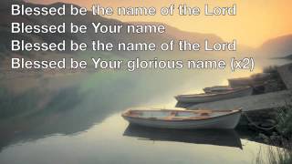 Video thumbnail of "Blessed be the name of the Lord lyrics Matt Redman"