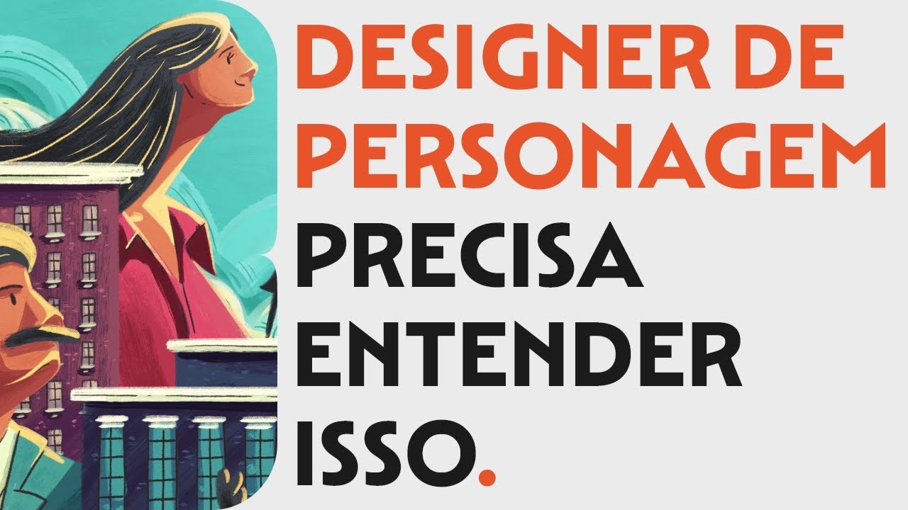 Designer de personagens precisa entender isso.