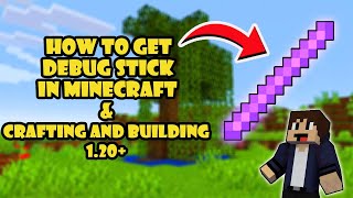 How to get Debug Stick in minecraft and Crafting and Building 1.20+ | Daosao Gamers