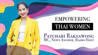 Empowering Thai Women | Patchari Raksawong, MC, News Anchor, Radio Host