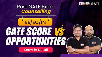Post GATE Exam 2023 Guidance | EE | GATE Score vs Opportunities | BYJU