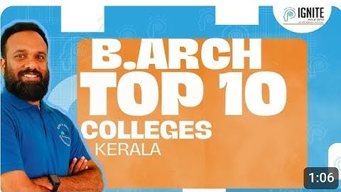 TOP 10 B.Arch Colleges in KERALA  Based on Last Rank Details KEAM ALLOTMENT Process :