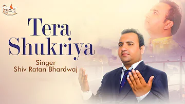 Tera Shukriya Hai | तेरा शुक्रिया  है  | Shiv Ratan Bhardwaj | Channel Divya