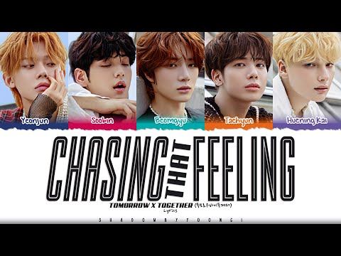 Txt 'Chasing That Feeling' Lyrics | Shadowbyyoongi